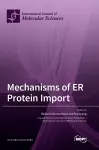 Mechanisms of ER Protein Import cover