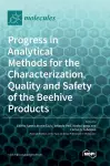 Progress in Analytical Methods for the Characterization, Quality and Safety of the Beehive Products cover