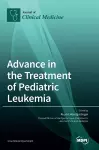 Advance in the Treatment of Pediatric Leukemia cover