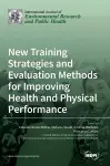 New Training Strategies and Evaluation Methods for Improving Health and Physical Performance cover