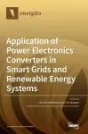 Application of Power Electronics Converters in Smart Grids and Renewable Energy Systems cover