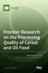 Frontier Research on the Processing Quality of Cereal and Oil Food cover