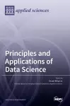 Principles and Applications of Data Science cover