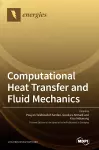 Computational Heat Transfer and Fluid Mechanics cover