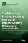 Statistical and Machine Learning Models for Remote Sensing Data Mining cover