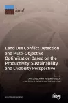 Land Use Conflict Detection and Multi-Objective Optimization Based on the Productivity, Sustainability, and Livability Perspective cover