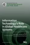 Information Technology's Role in Global Healthcare Systems cover