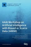 AAAI Workshop on Artificial Intelligence with Biased or Scarce Data (AIBSD) cover