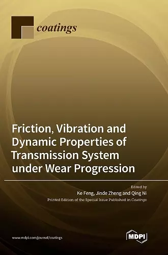Friction, Vibration and Dynamic Properties of Transmission System under Wear Progression cover