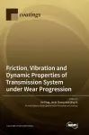 Friction, Vibration and Dynamic Properties of Transmission System under Wear Progression cover