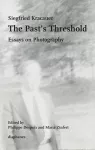 The Past′s Threshold – Essays on Photography cover