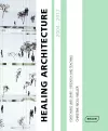 Healing Architecture 2004-2017 cover