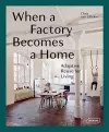 When a Factory Becomes a Home cover
