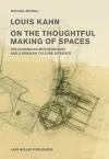Louis Kahn: on the Thoughtful Making of Spaces cover