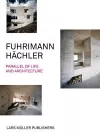 Fuhrimann Hachler: Parallel of Life and Architecture cover