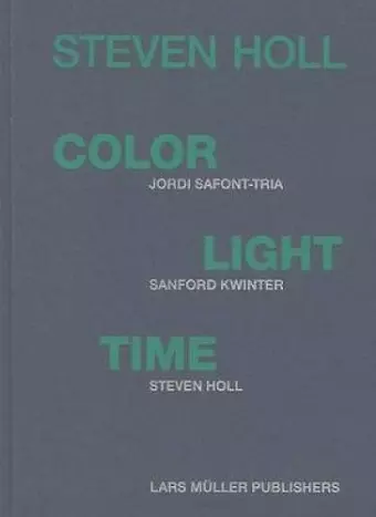 Steven Holl - Color, Light, Time cover