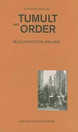 Tumult and Order: La Malcontenta: 1924 - 1939 cover