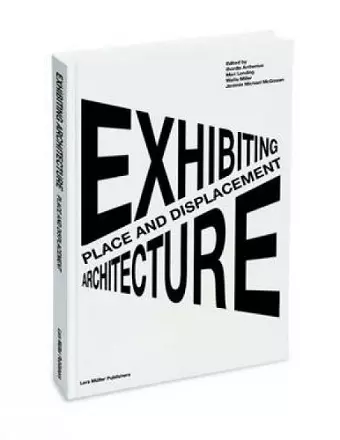 Place and Displacement Exhibiting Architecture cover