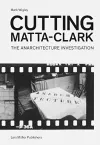 Cutting Matta-Clark cover