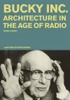Bucky Inc: Architecture in the Age of Radio cover