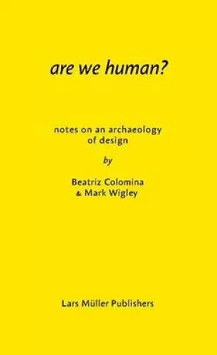 Are We Human? Notes on an Archeology of Design cover
