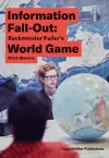 Information Fall-Out: Buckminster Fuller's World Game cover