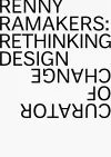 Renny Ramakers Rethinking Design-Curator of Change cover