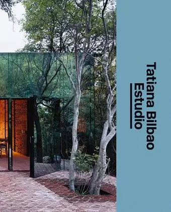 Tatiana Bilbao Estudio: The Architect's Studio cover