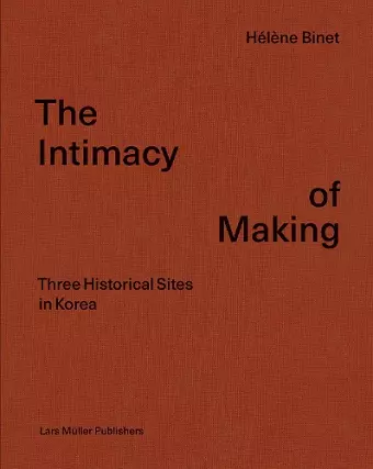Intimacy of Making: Three Historical Sites in Korea cover