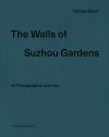 Walls of Suzhou Gardens: A Photographic Journey cover