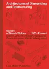 Architectures of Dismantling and Restructuring: Spaces of Danish Welfare, 1970-present cover