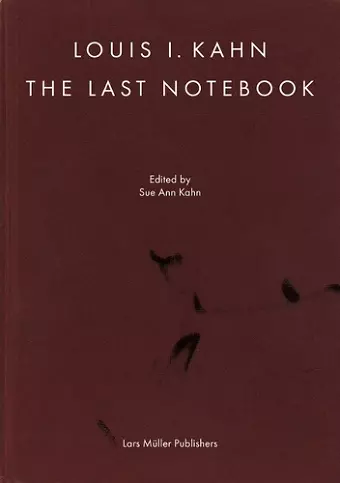 Louis I. Kahn: The Last Notebook: Four Freedoms Memorial, Roosevelt Island, New York cover