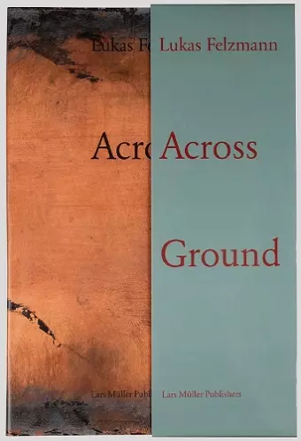 Lukas Felzmann: Across Ground cover