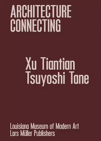 Architecture Connecting: Xu Tiantian & Tsuyoshi Tane cover