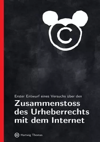 Erster Entwurf eines Versuchs über den Zusammenstoss des Urheberrechts mit dem Internet cover