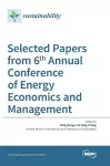 Selected Papers from 6th Annual Conference of Energy Economics and Management cover