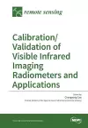 Calibration/Validation of Visible Infrared Imaging Radiometers and Applications cover