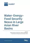 Water-Energy-Food Security Nexus in Large Asian River Basins cover