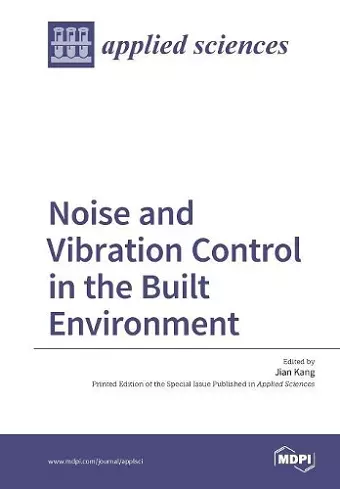 Noise and Vibration Control in the Built Environment cover