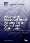 Advances in Integrated Energy Systems Design, Control and Optimization cover