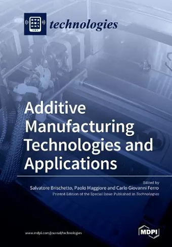 Additive Manufacturing Technologies and Applications cover