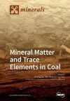 Mineral Matter and Trace Elements in Coal cover