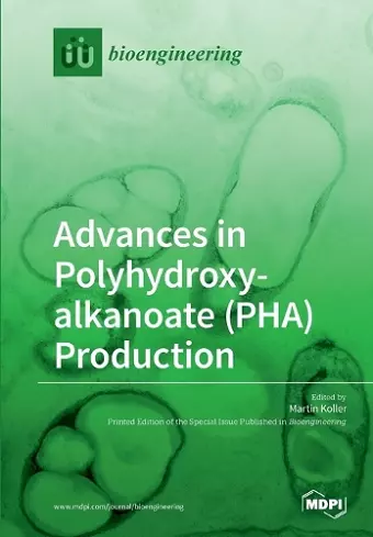 Advances in Polyhydroxyalkanoate (PHA) Production cover