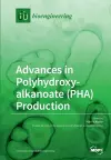 Advances in Polyhydroxyalkanoate (PHA) Production cover