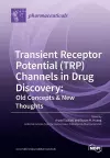 Transient Receptor Potential (TRP) Channels in Drug Discovery cover