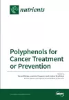 Polyphenols for Cancer Treatment or Prevention cover