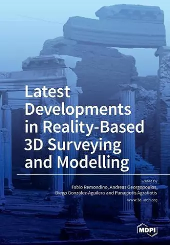 Latest Developments in Reality-Based 3D Surveying and Modelling cover