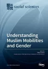 Understanding Muslim Mobilities and Gender cover