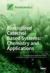 Bioinspired Catechol- Based Systems cover