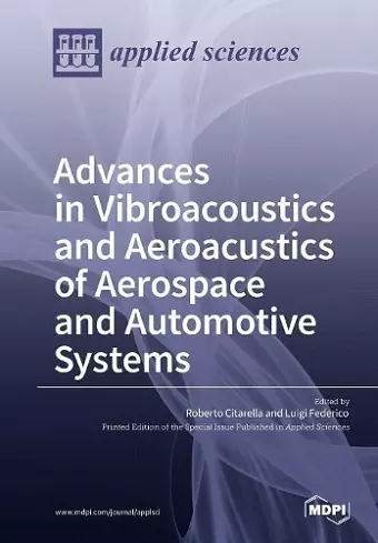 Aeroacustic and Vibroacoustic Advancement in Aerospace and Automotive Systems cover